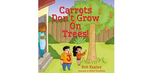 Feature Image - Carrots Don't Grown on Trees by Rob Keeley