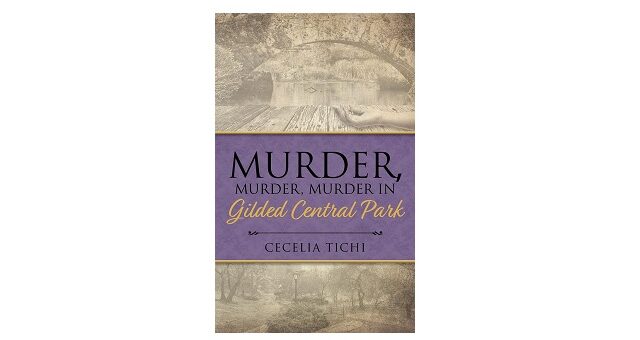 Feature Image - Murder, Murder, Murder in Gilded Central Park by Cecelia Tichi