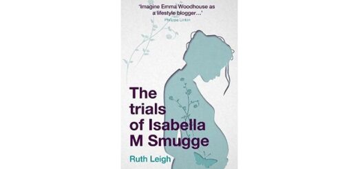 Feature Image - The Trials of Isabella M Smugge by Ruth Leigh