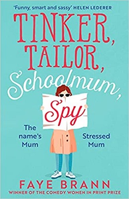 Tinker Tailor Schoolmum spy by faye brann