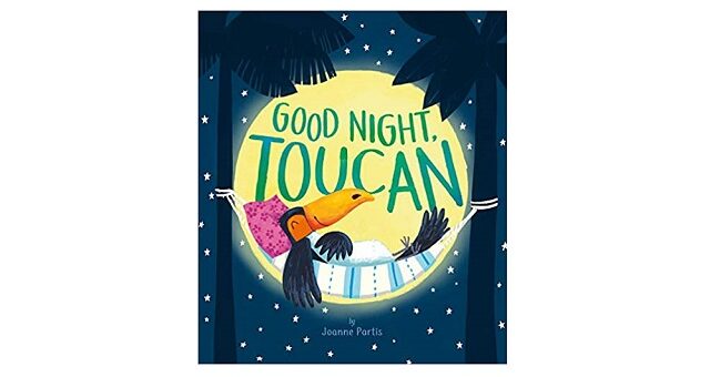 Feature Image - Goodnight Toucan by Joanne Partis