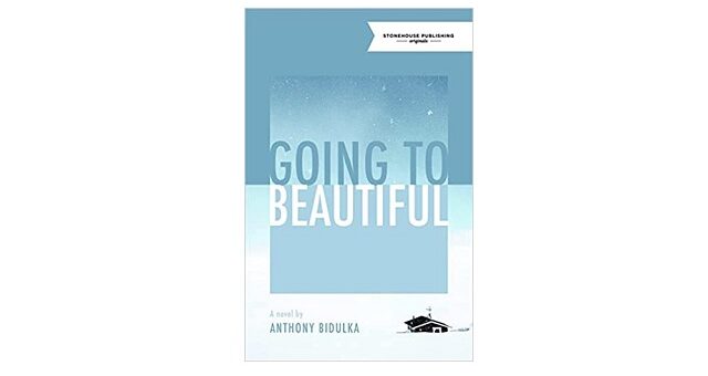 Feature Image - Going to Beautiful by Anthony Bidulka