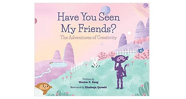 Feature Image - Have you Seen my Friends by Monica H. Kang