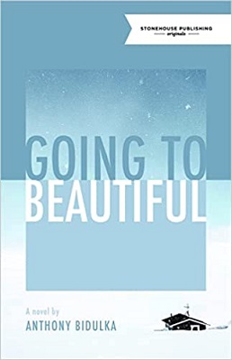 Going to Beautiful by Anthony Bidulka