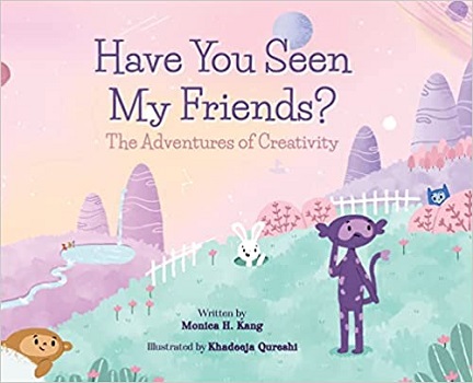 Have you Seen my Friends by Monica H. Kang