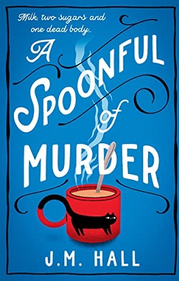 A Spoonful of Murder by J.M. Hall