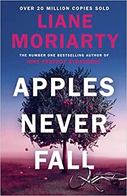 Apples Never Fall by Liane Moriarty