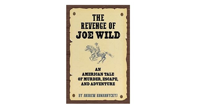 Feature Image - The Revenge of Joe Wild by Andrew Komarnyckyj