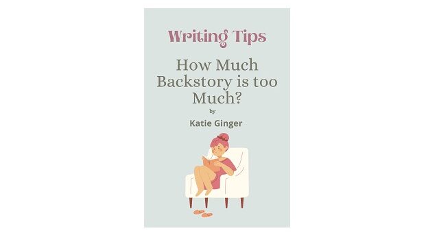 Feature Image - How much backstory is too much by katie ginger