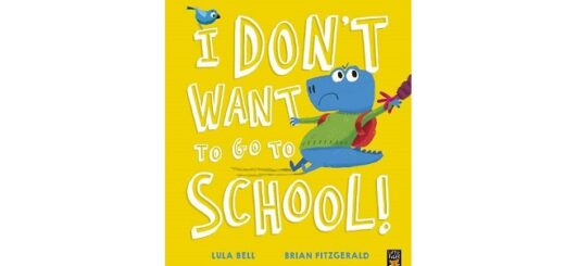 Feature Image - I Don’t Want to Go to School by Lula Bell