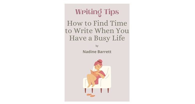 Feature Image - how to find the time to write by nadine barrett