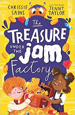 The Treasure Under the Jam Factory by Chrissie Sains