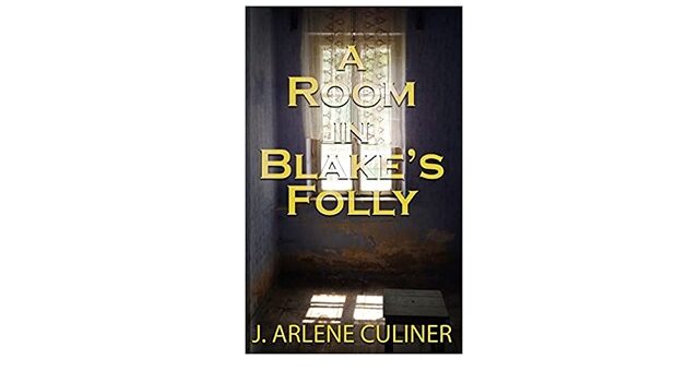 Feature Image - A Room in Blake's Folly by J. Arlene Culiner