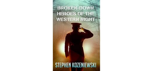 Feature Image - Broken-Down Heroes of the Western Night by Stephen Kozeniewski