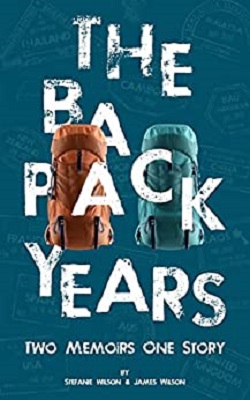 The Backpack Years by Stefanie and James Wilson