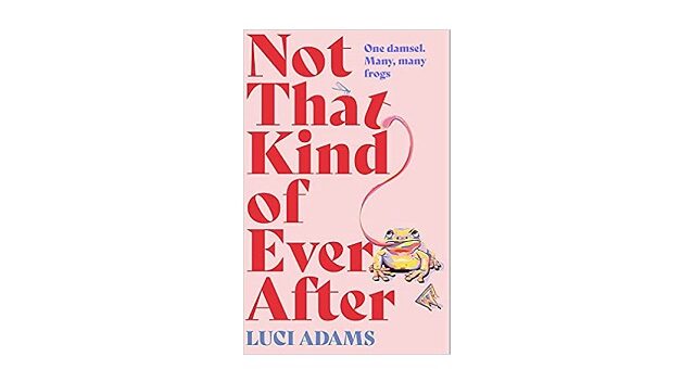 Feature Image - Not that Kind of Ever After by Luci Adams