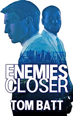 Enemies Closer by Tom Batt