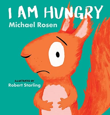 I Am Hungry by Michael Rosen