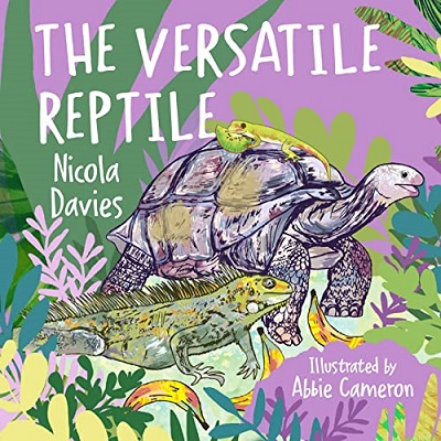 The Versatile Reptile by Nicola Davies