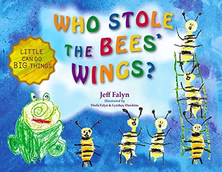 Who Stole the Bees Wings by Jeff Falyn