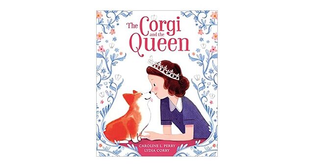 Feature Image - The Corgi and the Queen by Caroline L. Perry