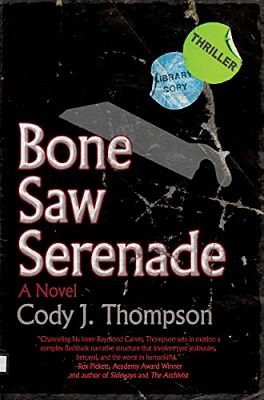 Bone Saw Serenade by Cody J. Thompson