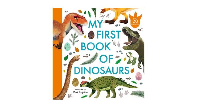 Feature Image - My First Book of Dinosaurs by Zoe Ingram