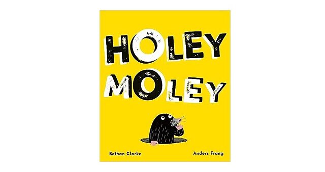 Feature Image - Holey Moley by Bethan Clarke