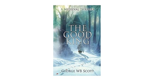 Feature Image - The Good King by George WB Scott