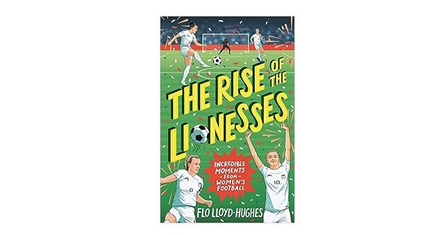 Feature Image - The Rise of the Lionesses by Flo Lloyd-Hughes