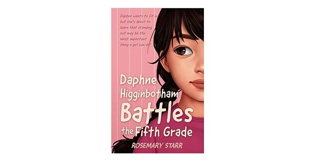 Feature Image - Daphne Higginbotham Battles the Fifth Grade by Rosemary Starr