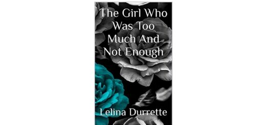 Feature Image - The Girl Who Was Too Much And Not Enough by Lelina Durrette