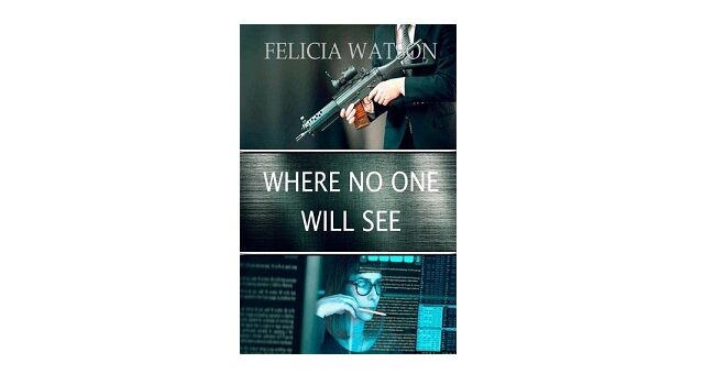 Feature Image - Where No One WIll See by Felicia Watson