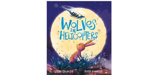 Feature Image - Wolves in Helicopters by Sarah Tagholm