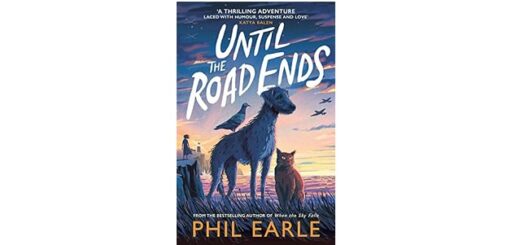 Feature Image - Until the Road Ends by Phil Earle