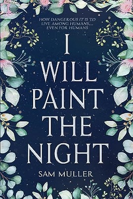 I Will Paint The Night by Sam Muller