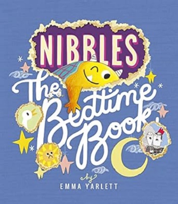 Nibbles the Bedtime Book by Emma Yarlett