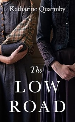 The Low Road by Katharine Quarmby