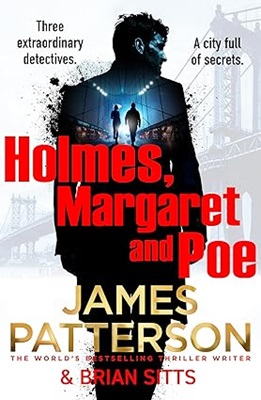 Holmes, Margaret and Poe by James Patterson