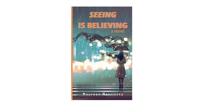 Feature Image - Seeing is Believing by Maureen Morrissey