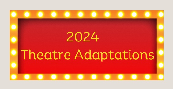 2024 theatre adaptations