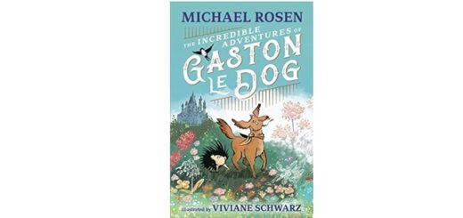 Feature Image - The Incredible Adventures of Gaston Le Dog by Michael Rosen