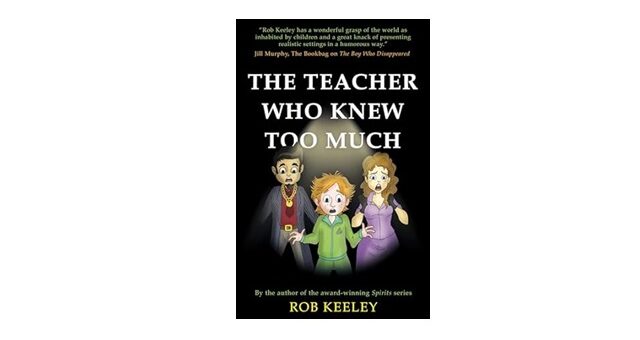 Feature Image - The Teacher Who Knew Too Much by Rob Keeley