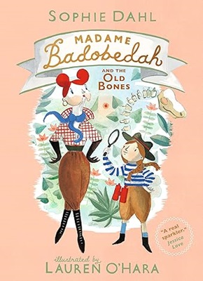 Madame Badobedah and the Old Bones by Sophie Dahl