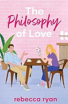 The Philosophy of Love by Rebecca Ryan