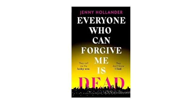 Feature Image - Everyone Who Can Forgive Me is Dead by Jenny Hollander