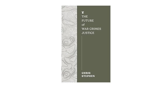 Feature Image - The Future of War Crimes Justice by Chris Stephen