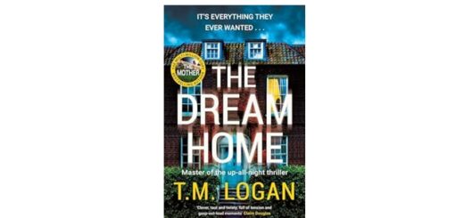 Feature Image - The Dream Home by T.M. Logan