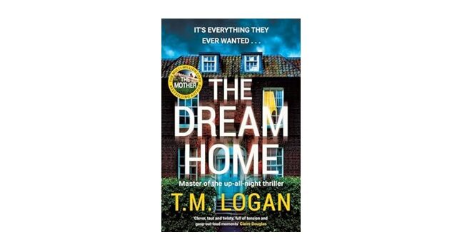 Feature Image - The Dream Home by T.M. Logan