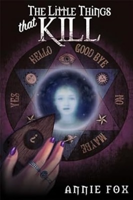 The Little Things That Kill by Annie Fox